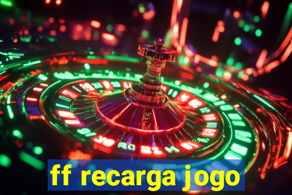 ff recarga jogo